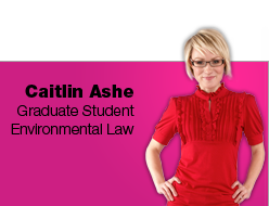 Caitlin Ashe - Graduate Student Environmental Law